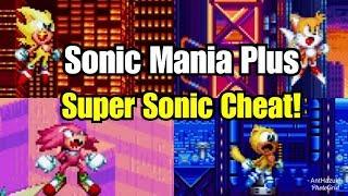 Sonic Mania Plus | UNLOCK SUPER SONIC CHEAT! No Chaos Emeralds Required! (PS4, Switch, XB1, PC)