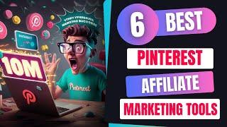 Top 6 Pinterest Affiliate Marketing Tools in 2024 | How To Grow & Make Money Online with Pinterest!