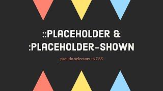 ::placeholder & ::placeholder-shown Pseudo Selectors In CSS !