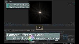 Camera Effects - Part 1 - Adding Physical Glare - Flame 2019