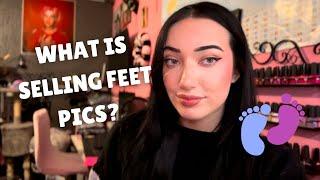 What does selling feet pictures involve? | How to sell feet pics | Mini Series #1