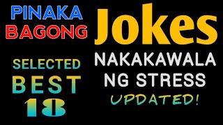 Pinaka Bagong Jokes Sa Pilipinas - Selected Best 18 Jokes - Tagalog - Good Vibes - Updated