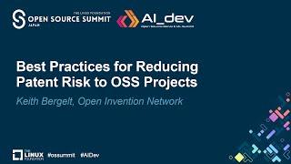 Best Practices for Reducing Patent Risk to OSS Projects - Keith Bergelt, Open Invention Network