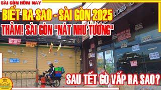 THẢM! Sài Gòn "NÁT NHƯ TƯƠNG" Sau Tết / TÌNH HÌNH Gò Vấp BUÔN BÁN LÀM ĂN Ra Sao / Sài Gòn Hôm Nay