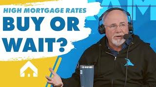 Buying a house when mortgage interest rates are high - Dave Ramsey