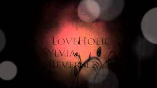 Sylvia-LoveHolic Reversed