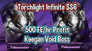 Torchlight SS6 // 500FE/hr Profit // AFK Keegan Bossing