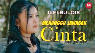 MENUNGGU JAWABAN CINTA - ILFI BULQIS ( Official Music Video)