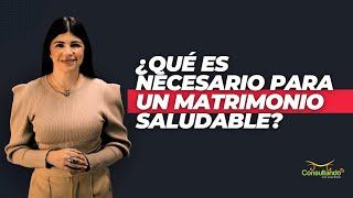 ¿Qué es necesario para un matrimonio saludable?