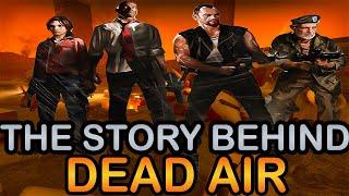 The Story Behind Dead Air