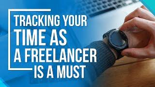 How To Track Your Time as a Freelancer and Why It's So Important