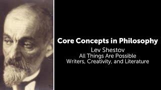 Lev Shestov, All Things Are Possible | Writers, Creativity, & Literature | Philosophy Core Concepts