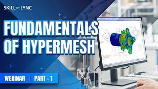 Fundamentals of Hypermesh (Part - 1) | Mechanical Workshop