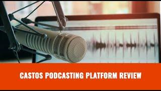 Castos Podcasting Host Review