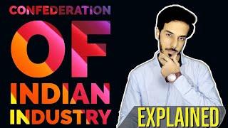 What is CII (CONFENDRATION OF INDIAN INDUSTRY) EXPLAINED ll BY #INDIAUPDATE