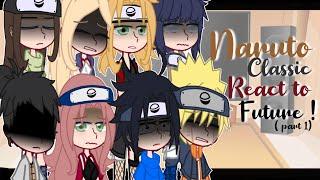 Naruto react to the Future ! | Naruto shippuuden | ( spoiler!!) | part 1