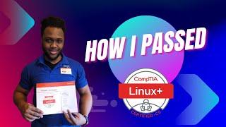 How did I PASS the CompTIA Linux+ Exam