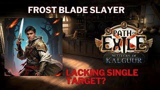 3.25 POE Settlers Day 2/3 Update -- Frost Blade Slayer Single Target Damage Fix