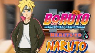 Boruto (Naruto next Generations) react to Naruto ||No ships kinda|| (English )