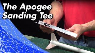 Using the Apogee Sanding Tee for Model Rockets