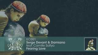 Serge Devant & Damiano feat. Camille Safiya - Fearing Love