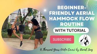 AERIAL HAMMOCK ROUTINE W TUTORIAL | Beginner Flow | A Thousand Years #aerialhammock  |Episode: #7|