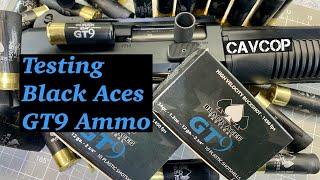 Black Aces GT9 AMMO Testing