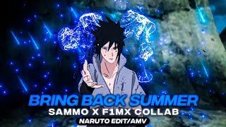 BRING BACK SUMMER | SAMMO x F1MX | Naruto [ EDIT/AMV ]