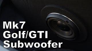 Mk7 GOLF/GTI SUBWOOFER UPGRADE (old)