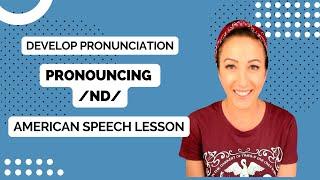 How To Pronounce ND with an American Accent - Easy Tutorial!