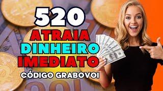 Atraia Muito Dinheiro com o Código de Grabovoi 520, para Atrair Dinheiro Imediato e Inesperado