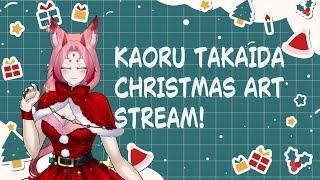 【Christmas Art Stream】"Let's Draw My Lovelies~!"| Kaoru Takaida