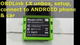 OBDLink LX OBD2 scantool - unbox, setup & connect to ANDROID phone & car