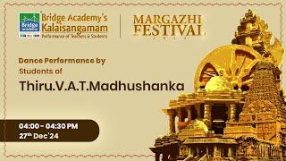 Dance Performance by Students of Thiru.Madhushanka | Margazhi Festival Chennai | 27th Dec 2024