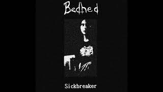 Bedhed - Sickbreaker