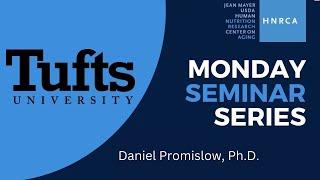 HNRCA Monday Seminar Series, April 8, 2024, Daniel Promislow, PhD