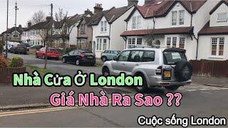 Mua Căn Nhà Ở London Giá Bao Nhiêu ? | Đắt Hay Rẻ | Khám Phá Nước Anh | Cuộc Sống London #382