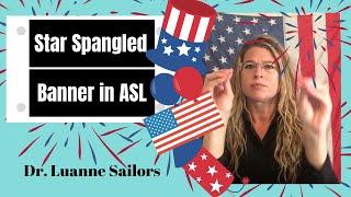 Star Spangled Banner in ASL | Sign Language Song| July 4th Holiday Song