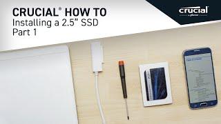 Part 1 of 4 - Installing a Crucial® 2.5" SSD: Prep