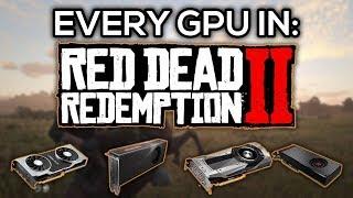 EVERY GPU TESTED IN: RED DEAD REDEMPTION 2