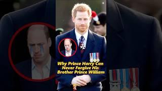 Why Prince Harry Can Never Forgive His Brother Prince William? #shorts #usa #royal #william  #king