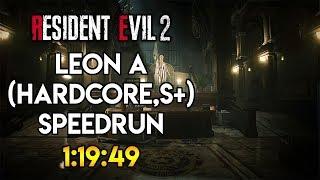 Resident Evil 2 Remake - Leon A (Hardcore) S+ Speedrun 1:19:49