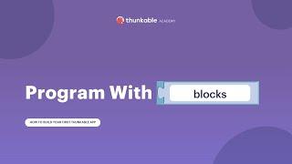 How to Make a Thunkable App Interactive with Blocks (4 of 4)