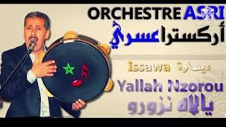 Orchestre Asri - Yallah Nzorou " Issawa LIVE