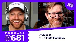 681: XGBoost: The Ultimate Classifier — with Matt Harrison