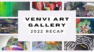 Venvi Art Gallery 2022 Recap - Happy New Year!