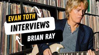 Brian Ray: The Evan Toth Interview, 8/8/24