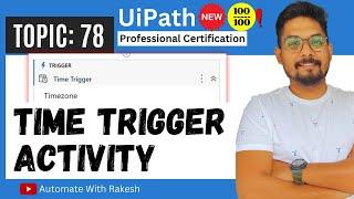 Exploring UiPath Time Triggers | Time Trigger Activity in UiPath Studio