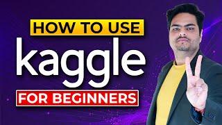 How to use Kaggle for beginners |How to use Kaggle for Data Science | How to use Kaggle