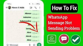 How To Fix WhatsApp Message Not Sending Problem || WhatsApp Not Working Today